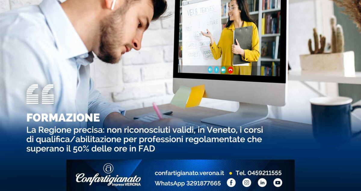 FORMAZIONE – La Regione precisa: non riconosciuti validi, in Veneto, i corsi di qualifica/abilitazione per professioni regolamentate che superano il 50% delle ore in FAD
