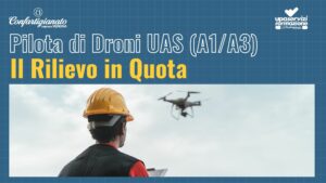 Pilota di Droni UAS (A1/A3) - Il Rilievo in Quota